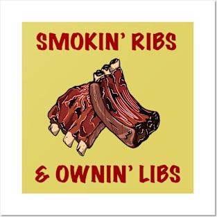 Smokin' Ribs & Ownin' Libs Posters and Art